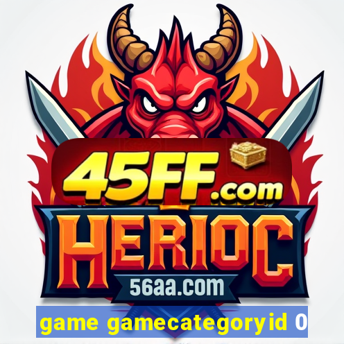game gamecategoryid 0
